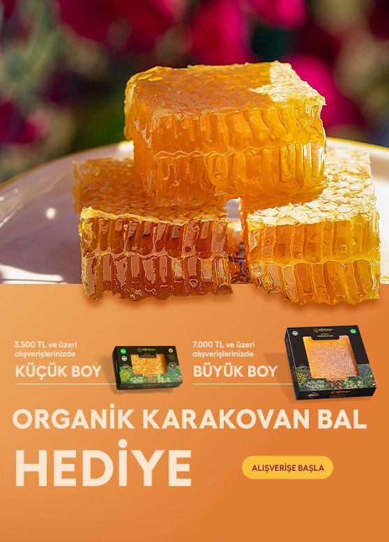 3.500TL ve üzeri alışverişinizde KÜÇÜK BOY, 7.000TL ve üzeri alışverişinizde BÜYÜK BOY Organik Karakovan Petek Bal Hediye!